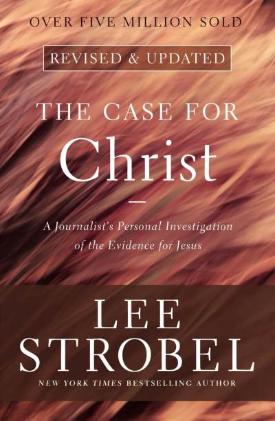 The cover of 'The Case For Christ' by Christian Apologist Lee Strobel.