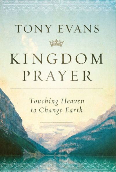 Cover art for 'Kingdom Prayer: Touching Heaven to Change Earth' by Tony Evans.