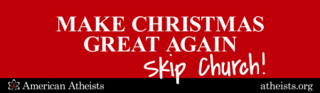 American Atheists Christmas billboard for December 2016, encouraging people to skip church.