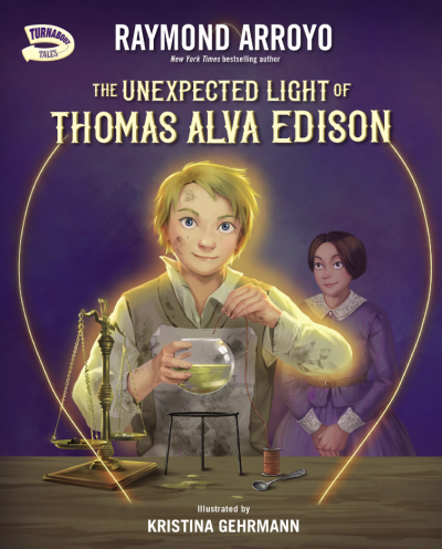 Raymond Arroyo's new book, 'The Unexpected Light of Thomas Alva Edison'