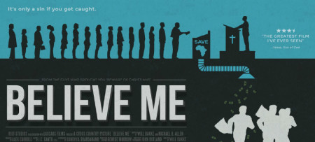 The official website for the 2014 film 'Believe Me' from Riot Studios.