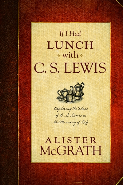 The cover of Alister McGrath's new book 'If I Had Lunch With C.S. Lewis'