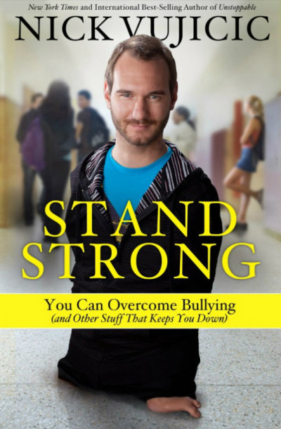 Nick Vujicic, a Christian evangelist born without limbs, appears on the cover of his new book, 'Stand Strong: You Can Overcome Bullying (and Other Stuff That Keeps You Down).'