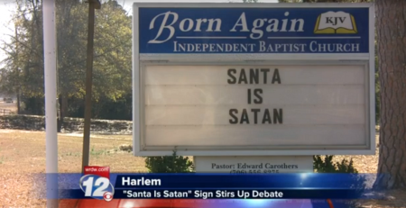 Born Again Independent Baptist Church of Harlem, Georgia places a message on their church sign reading 'Santa is Satan' for the 2014 Christmas season.