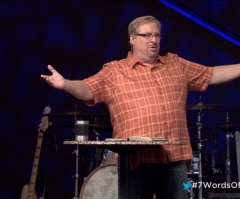 Pastor Rick Warren on the 'Most Shocking' of Jesus' Seven Greatest Words of Love