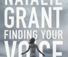 Natalie Grant: Losing My Voice as a Singer Led to Finding My True Voice (Interview)