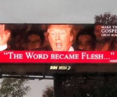 Pro-Trump Billboard Quotes John 1:14, 'The Word Became Flesh,' 'Make Gospel Great Again'