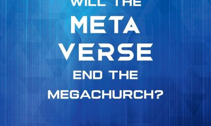 Will the metaverse end the megachurch?