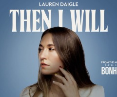 Lauren Daigle’s anthem 'Then I Will' brings Bonhoeffer’s faith, sacrifice to life in new film (exclusive)