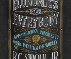 Dr. R.C. Sproul Jr. on Christian Economics: We Need God's Principles in Free Markets